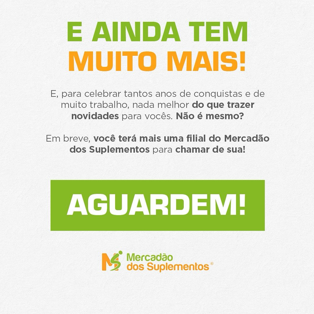 Página do carrossel: E ainda tem muito mais! Para celebrar tantos anos de conquistas e de muito trabalho, nada melhor do que trazer novidades para vocês. Em breve, você terá mais uma filial do Mercadão dos Suplementos para chamar de sua. Aguardem!